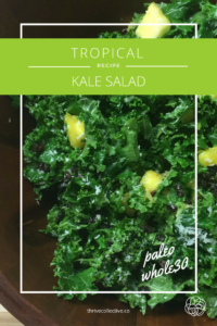 Tropical Kale Salad Recipe -- Whole30 and Paleo