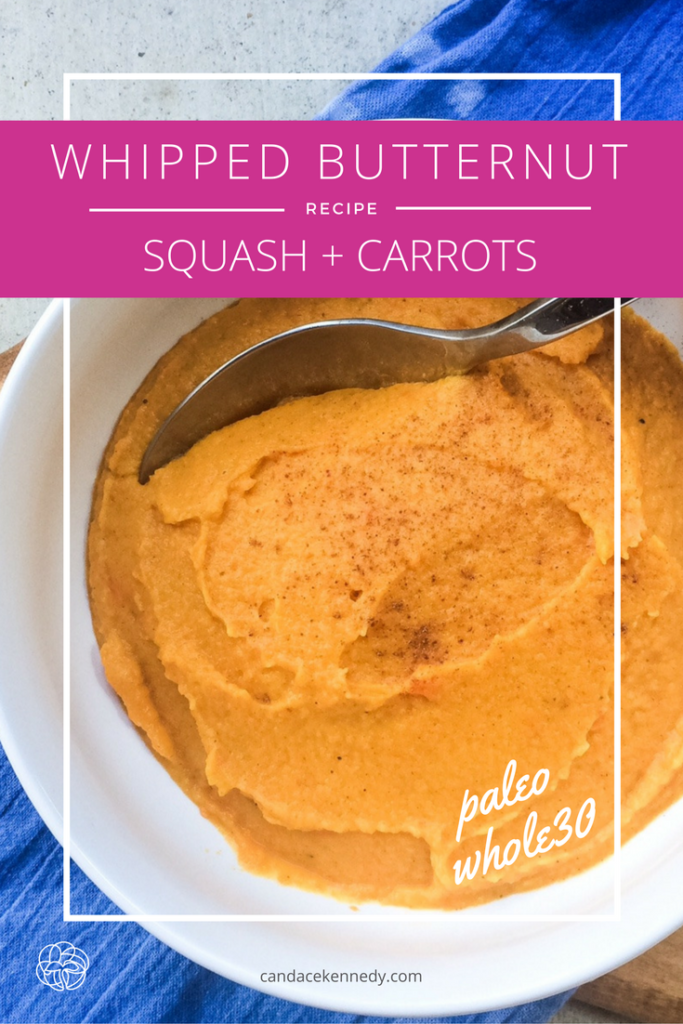 RECIPE: Whipped Butternut Squash + Carrots | Paleo, Whole30 | candacekennedy.com