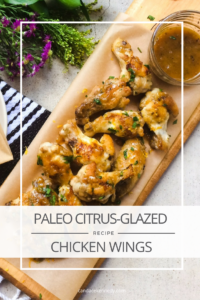 RECIPE: Paleo Citrus Glazed Chicken Wings | by Candace Kennedy, Holistic Nutritionist
